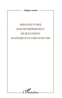 ESSAI SUR UN ROI SANS DIVERTISSEMENT DE JEAN GIONO