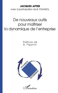 DE NOUVEAUX OUTILS POUR MAÎTRISER LA DYNAMIQUE DE L'ENTREPRISE