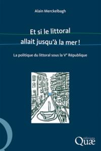 Et si le littoral allait jusqu''à la mer !