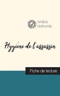 Hygiène de l'assassin de Amélie Nothomb (fiche de lecture et analyse complète de l'oeuvre)