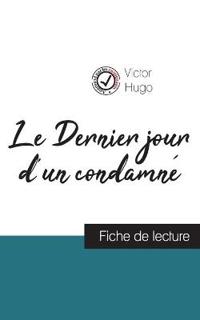 Le Dernier jour d'un condamné de Victor Hugo (fiche de lecture et analyse complète de l'oeuvre)