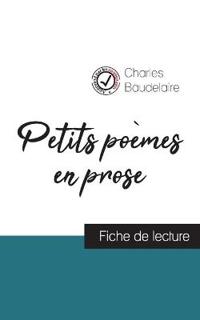 Petits poèmes en prose de Charles Baudelaire (fiche de lecture et analyse complète de l'oeuvre)