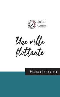 Une ville flottante de Jules Verne (fiche de lecture et analyse complète de l'oeuvre)