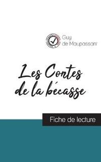 Les Contes de la bécasse de Maupassant (fiche de lecture et analyse complète de l'oeuvre)