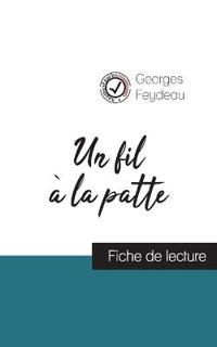 Un fil à la patte de Georges Feydeau (fiche de lecture et analyse complète de l'oeuvre)
