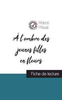 À l'ombre des jeunes filles en fleurs de Marcel Proust (fiche de lecture et analyse complète de l'oeuvre)