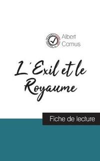 L'Exil et le Royaume de Albert Camus (fiche de lecture et analyse complète de l'oeuvre)