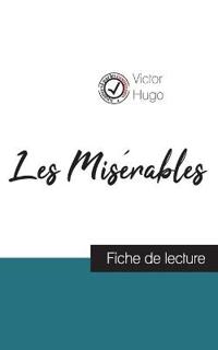 Les Misérables de Victor Hugo (fiche de lecture et analyse complète de l'oeuvre)