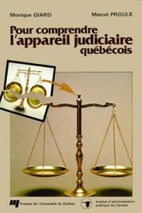 Pour comprendre l''appareil judiciaire québécois