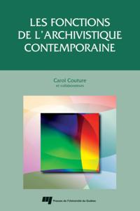 Les fonctions de l''archivistique contemporaine