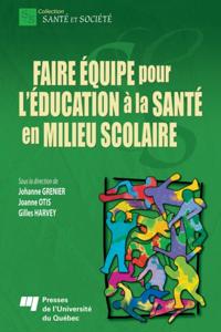 Faire équipe pour l''éducation à la santé en milieu scolaire