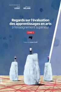 Regards sur l''évaluation des apprentissages en arts à l''enseignement supérieur