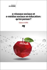 e-réseaux sociaux et e-médias sociaux en éducation: qu''en penser?