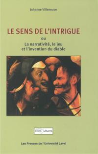 Sens de l''intrigue: la narrativité, le jeu et l''invention...