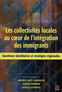 Collectivités locales au coeur de l''intégration des immig...