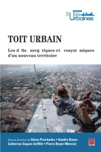 Toit urbain - Les défis énergétiques et écosystémiques d''un nouveau territoire