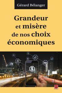 Grandeur et misere de nos choix economiques