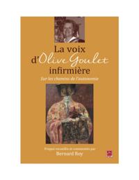 La voix d''Olive Goulet, infirmière : Sur les chemins de l''autonomie