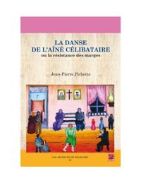 La danse de l''aîné célibataire ou la résistance des marges