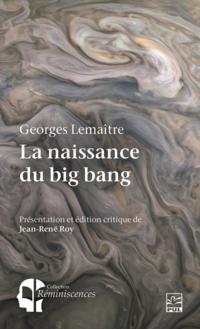 La naissance du big bang. Georges Lemaître et l''hypothèse de l''atome primitif