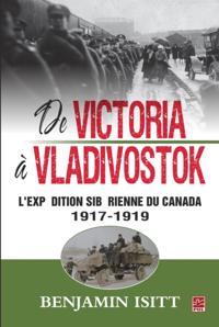 De Victoria à Vladivostok : L''expédition sibérienne du...