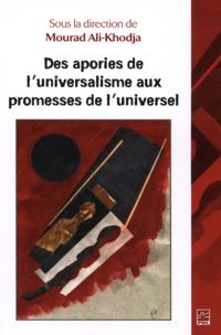 Des apories de l''universalisme aux promesses de l''universel