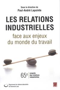Les relations industrielles face aux enjeux du monde du...
