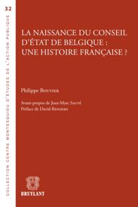 La naissance du Conseil d''État de Belgique : une histoire française ?