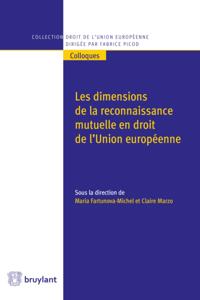 Les dimensions de la reconnaissance mutuelle en droit de l''Union européenne