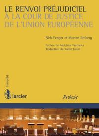 Le renvoi préjudiciel à la Cour de justice de l''Union européenne