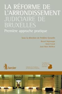 La réforme de l''arrondissement judiciaire de Bruxelles