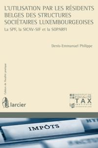 L''utilisation par les résidents belges des structures sociétaires luxembourgeoises