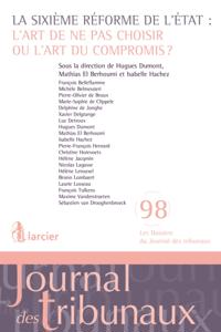 La sixième réforme de l''Etat: l''art de ne pas choisir ou l''art du compromis?