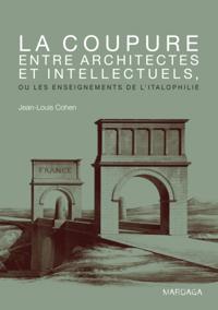 La coupure entre architectes et intellectuels, ou les enseignements de l''Italophilie