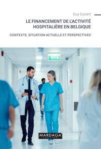 Le financement de l''activité hospitalière en Belgique