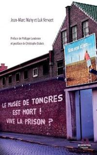 Le musée de Tongres est mort! Vive la prison?