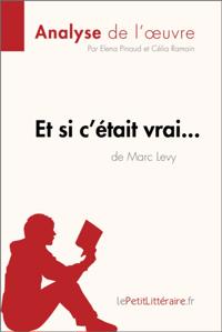 Et si c''était vrai... de Marc Levy (Analyse de l''oeuvre)