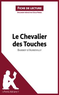 Le Chevalier des Touches de Barbey d''Aurevilly (Fiche de lecture)