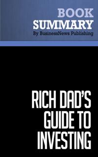Summary: Rich Dad's Guide To Investing  Robert Kiyosaki and Sharon Lechter