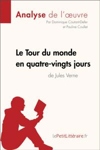 Le Tour du monde en quatre-vingts jours de Jules Verne (Analyse de l''oeuvre)