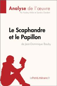 Le Scaphandre et le Papillon de Jean-Dominique Bauby (Analyse de l''oeuvre)