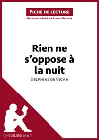 Rien ne s''oppose à la nuit de Delphine de Vigan (Fiche de lecture)
