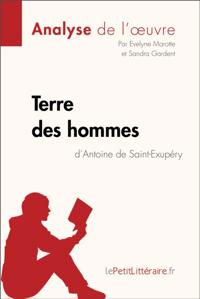 Terre des hommes d''Antoine de Saint-Exupéry (Analyse de l''oeuvre)