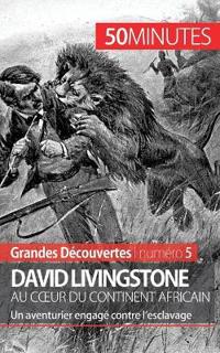 David Livingstone au coeur du continent africain
