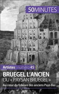 Bruegel l''Ancien ou « paysan Bruegel »