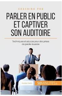 Parler en public et captiver son auditoire