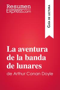 La aventura de la banda de lunares de Arthur Conan Doyle (Guía de lectura)