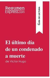 El último día de un condenado a muerte de Victor Hugo (Guía de lectura)