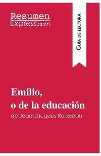Emilio, o de la educación de Jean-Jacques Rousseau (Guía de lectura)