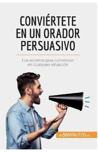 Conviértete en un orador persuasivo